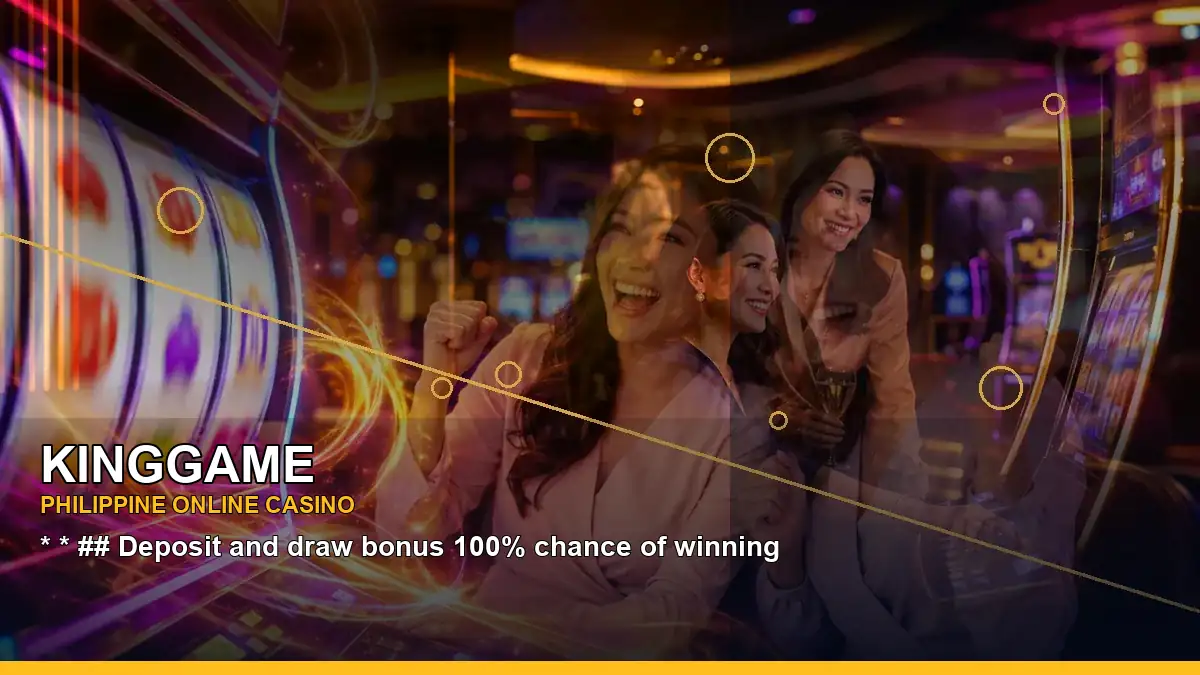 KINGGAME Philippines casino guide with right-diagonal lounge VIP casino rewards and an adult Filipina casino host